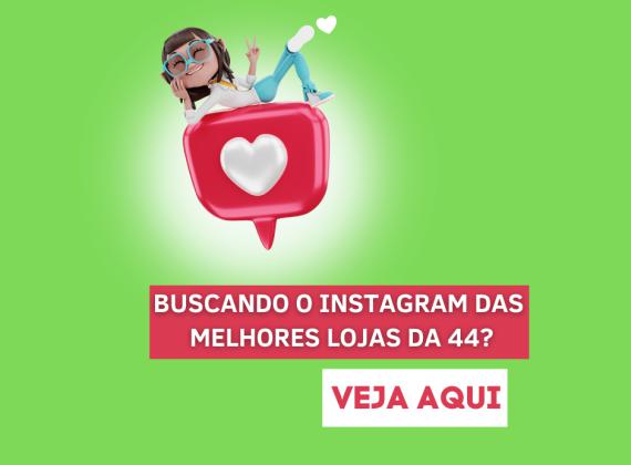 Buscando o Instagram das Melhores Lojas da 44? Veja aqui.